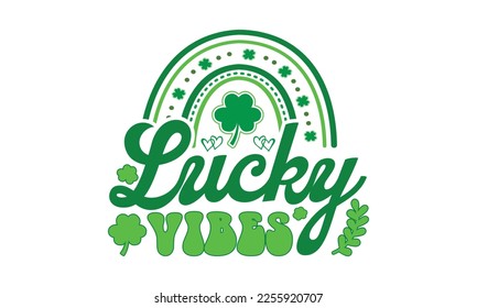 Lucky vibes svg, St. Patrick's day svg. Retro St, Patrick's day svg, Retro St. Patrick's png, svg cut files, Retro St. Patrick's
