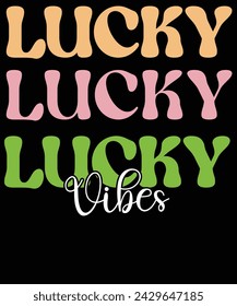 lucky lucky lucky vibes t shirt design