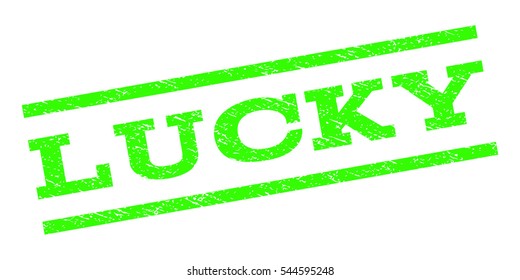 Lucky watermark stamp. Text caption between parallel lines with grunge design style. Rubber seal stamp with unclean texture. Vector light green color ink imprint on a white background.