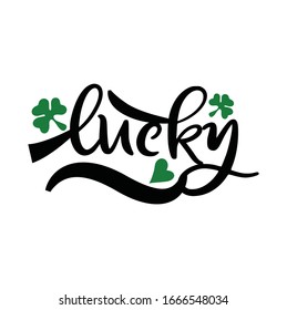 Lucky word - St. Patrick's day lettering for t-shirts and cards. Brush calligraphy design with shamrock.