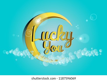 lucky you, beautiful greeting card background, poster or banner with crescent moon decoration theme. design vector illustration