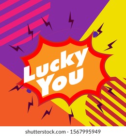 lucky you, beautiful greeting card background or template banner with comic theme. vector design illustration