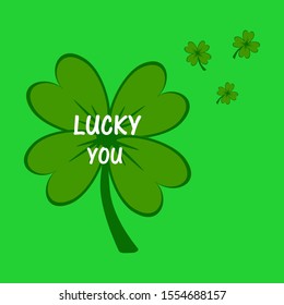 Lucky you. Irish St. Patrick's Day green clover vector illustration