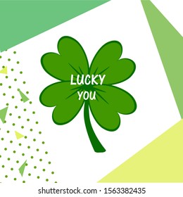 Lucky you. Irish St. Patrick's Day green clover vector illustration