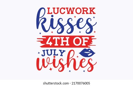 lucwork kisses 4th of july wishes -  4th of July fireworks svg for design shirt and scrapbooking. Good for advertising, poster, announcement, invitation, Templet svg