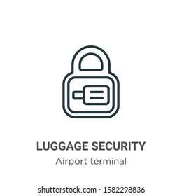 Luggage security outline vector icon. Thin line black luggage security icon, flat vector simple element illustration from editable airport terminal concept isolated on white background