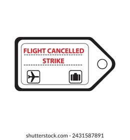 Luggage tag with the messages flight cancelled and strike 