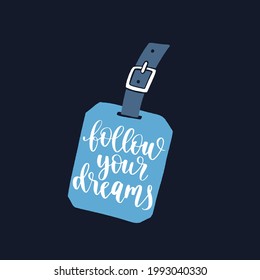 Luggage tag with travel inspiration quote. Trendy flat style journey item with handwritten brush lettering. Vector decorative illustration for your design. 