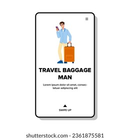 luggage travel baggage man vector. young trip, happy bag, tourist summer luggage travel baggage man web flat cartoon illustration