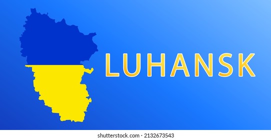 Luhansk is Ukraine map.Ukrainian Luhansk .Map of the region with the Ukrainian flag.Flag of Ukraine. National symbol.Vector Illustration.