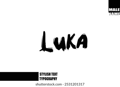 Luka Baby Boy Name In Bold Grunge And Rough Typography Brush Text