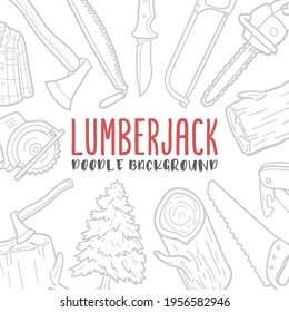 Lumberjack Doodle Banner Icon. Work Forest Vector Illustration Hand Drawn Art. Line Symbols Sketch Background.