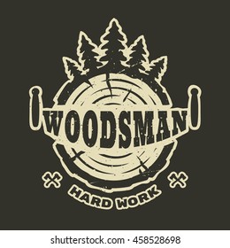 lumberjack, hard work. Emblem, t-shirt design. For a dark background.