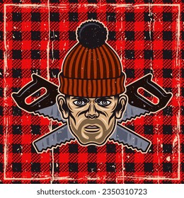 Lumberjack head in knitted hat and saws vector colored illustration on checkered plaid background with removable grunge textures