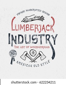 Lumberjack Industry. Hand drawn axes and troublesome tree. Vintage label. Print graphic design fashion apparel, t shirt. Vector illustration in American old style.