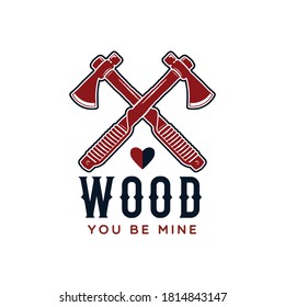 Lumberjack logo emblem design. Wood you be mine quote text. Vintage Outdoor adventure label with axes. Unusual hipster style sticker. Stock vector.