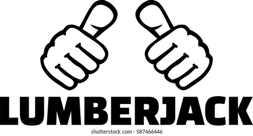 Lumberjack with thumbs