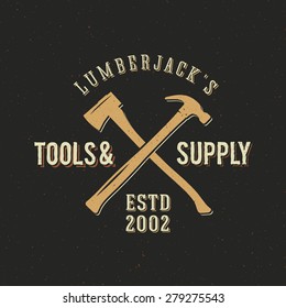 Lumberjack Tools and Supply Abstract Vintage Label or Logo Template with Shabby Textures, Retro Typography, Axe, Hammer.  Also Good for Posters, Flayers, T-shirt Prints, etc.