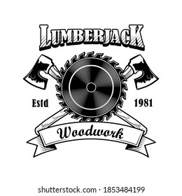 Lumberjack tools vector illustration. Crossed axes, circular saw and woodwork text. Woodcutter job or craft concept for labels or tattoo templates