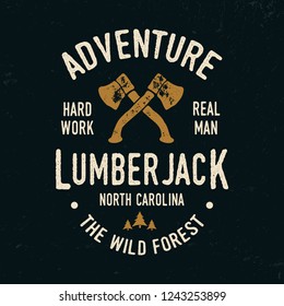 Lumberjack typography. Vintage printed t-shirt and apparel design, print, logo, poster. Vector