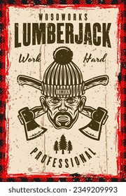 Lumberjack vector poster in vintage style with man head in knitted hat and two crossed axes. Layered, separate grunge texture and text