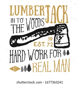 Lumberjack vintage label with axe and trees. Hand drawn grunge vintage label, retro badge design, vector illustration.