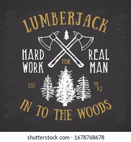 Lumberjack vintage label with two axes and trees. Hand drawn grunge vintage label, retro badge design, vector illustration on chalkboard background.