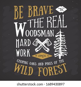 Lumberjack vintage label with two axes and trees. Hand drawn grunge vintage label, retro badge design, vector illustration on chalkboard background.