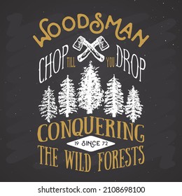 Lumberjack vintage label with two axes and trees. Hand drawn grunge vintage label, retro badge design, vector illustration on chalkboard background.