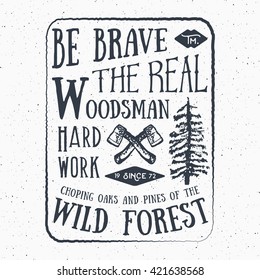 Lumberjack vintage label with two axes and trees. Hand drawn textured grunge vintage label, retro badge or T-shirt typography design, hipster T-shirt print design. Hand drawn vector illustration. 