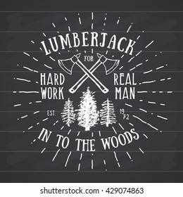 Lumberjack vintage label with two axes and trees. Hand drawn textured grunge vintage label, retro badge or T-shirt typography design, hipster T-shirt print design. Hand drawn vector illustration. 