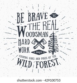 Lumberjack vintage label with two axes and trees. Hand drawn textured grunge vintage label, retro badge or T-shirt typography design, hipster T-shirt print design. Hand drawn vector illustration. 