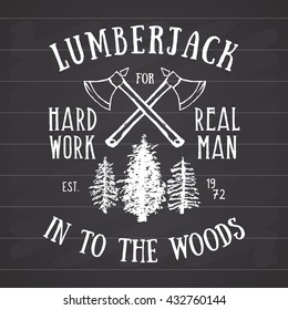 Lumberjack vintage label with two axes and trees. Hand drawn textured grunge vintage label, retro badge or T-shirt typography design, hipster T-shirt print design. Hand drawn vector illustration. 