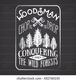 Lumberjack vintage label with two axes and trees. Hand drawn textured grunge vintage label, retro badge or T-shirt typography design, hipster T-shirt print design. Hand drawn vector illustration. 