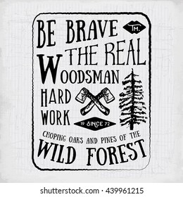 Lumberjack vintage label with two axes and trees. Hand drawn textured grunge vintage label, retro badge or T-shirt typography design, hipster T-shirt print design. Hand drawn vector illustration. 