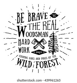 Lumberjack vintage label with two axes and trees. Hand drawn textured grunge vintage label, retro badge or T-shirt typography design, hipster T-shirt print design. Hand drawn vector illustration. 