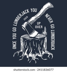 Lumberjack wood stump with axe logo or emblem for carpenter. Ax and tree roots for t-shirts print design for axeman, woodsman