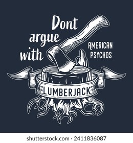 Lumberjack wood stump with axe logo or emblem for carpenter. Ax and tree roots for t-shirts print design for axeman, woodsman