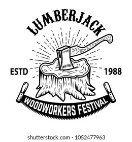 Lumberjack woodworkers festival. Stump with ax. Design element for label, emblem, badge, poster, t shirt. Vector illustration