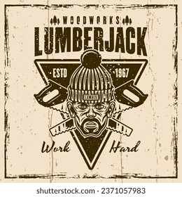 Lumberjack and woodworks vector vintage emblem, label, badge or print on background with removable grunge textures on separate layers