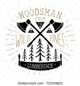 Lumberjack at work Vintage label, Hand drawn sketch, grunge textured retro badge, typography design t-shirt print, vector illustration.