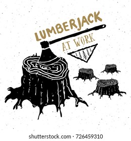 Lumberjack at work Vintage label, Hand drawn sketch, grunge textured retro badge, typography design t-shirt print, vector illustration.