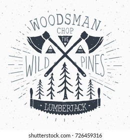 Lumberjack at work Vintage label, Hand drawn sketch, grunge textured retro badge, typography design t-shirt print, vector illustration.