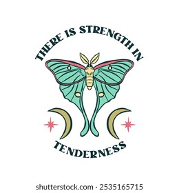 Luna moth hand drawn illustration with inspirational quote. Celestial butterfly design with motivational saying There is Strength in Tenderness