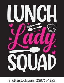 Lunch lady squad, typography t shirt design,Vector graphic, typographic poster, vintage design.
