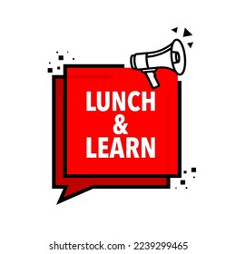 Lunch and learn Announcement Megaphone Label. Loudspeaker speech bubble.