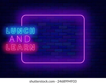 Lunch and learn neon greeting card. Empty purple frame and typography. Dining room at the educational institution. Glowing flyer. Copy space. Editable stroke. Vector stock illustration