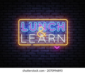 Plantilla de diseño de vector de signos de neón Lunch and Learn. Logo de Lunch And Learn, banner de luz, elemento de diseño, publicidad nocturna brillante, signo luminoso. Ilustración del vector