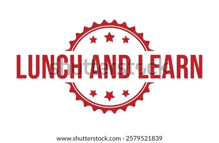 LUNCH AND LEARN rubber stamp on white background. LUNCH AND LEARN Stamp.