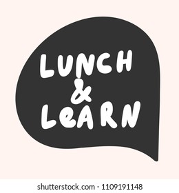 Lunch & learn. Sticker for social media content. Vector hand drawn illustration design. Bubble pop art comic style poster, t shirt print, post card, video blog cover